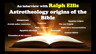 Astrotheology origins of the Bible w/ Ralph Ellis