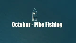 October - Pike Fishing