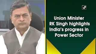 Union Minister RK Singh highlights India’s progress in Power Sector