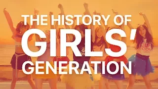 THE HISTORY OF GIRLS' GENERATION (2007-2017)