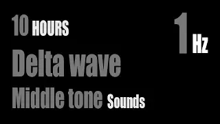 Delta waves sounds 1Hz Middle tone | White noise | Deep sleep | Black Screen | Dark Screen