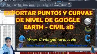 EXPORTAR PUNTOS Y CURVAS DE NIVEL DE GOOGLE EARTH - CIVIL 3D 2020.