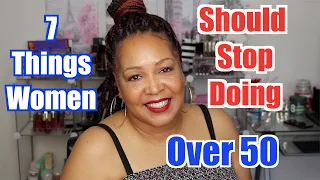 7 Things That Women Over 50 Should Stop Doing Now!!| Over 40 & 50