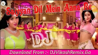 #Latest_Hindi_Remix Song Saiyyan Dil Mein Aana Re (Anjali Arora) | Remix By DJ Vikash Babu