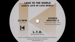 L.T.D. - Love To The World (Kon's Lots Of Love Remix)