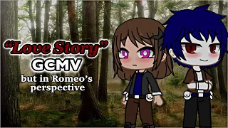 Love Story but it’s from Romeo’s perspective || Gacha Club Music Video