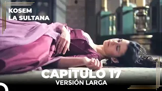 Kosem La Sultana | Capítulo 17 (Versión Larga)