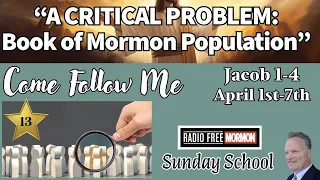 A CRITICAL PROBLEM: Book of Mormon Population [Radio Free Mormon Sunday School 13] April 1-7