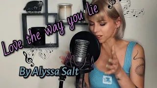 Rihanna - Love the way you lie | cover by Alyssa Salt