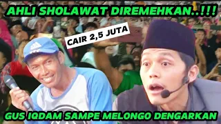 AHLI SHOLAWAT DIREMEHKAN//TERNYATA SUARA BIKIN GUS IQDAM MLONGO...