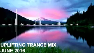 Uplifting Trance Mix - June 2016