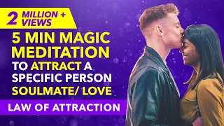 ✅ LAW OF ATTRACTION MEDITATION To Attract A Specific Person / Your Soulmate/ Your Love