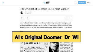 The Original AI Doomer: Dr. Norbert Wiener's Warnings and Legacy