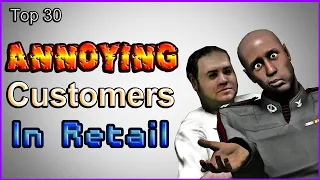 Top 30 Annoying Customers In Retail