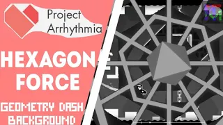 Hexagon Force by Waterflame - but the background is Geometry Dash | Project Arrhythmia