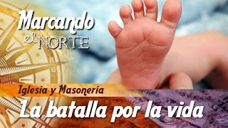 M.N. Iglesia y Masonería - La batalla por la vida 8/8