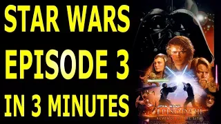 The Story of Star Wars Episode 3 Revenge of the Sith Explained in 3 Minutes