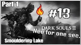 Darksouls 3 :Tips and tricks Walkthrough #13 Smouldering Lake part 1 100%