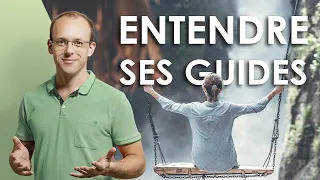 Je n'arrive pas à entendre mes guides. Comment faire ?