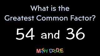 Finding the Greatest Common Factor of “54 and 36” | Step-by-Step Algebra Solution - Math Doodle