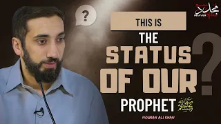 THE STATUS OF OUR BELOVED RASOOL ALLAH (ﷺ)! | Nouman Ali Khan