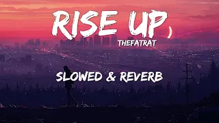 TheFatRat - Rise Up (Slowed and Reverb)