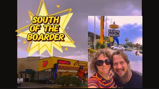 We stopped at South Of The Boarder!