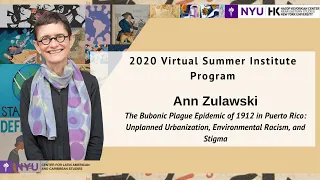 2020 SUMMER INSTITUTE: THE BUBONIC PLAGUE EPIDEMIC OF 1912 IN PUERTO RICO