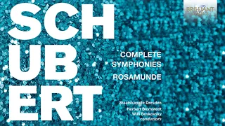 Schubert: Complete Symphonies, Rosamunde