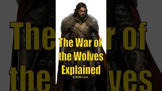 The War of the Wolves Explained Game of Thrones House of the Dragon ASOIAF Lore