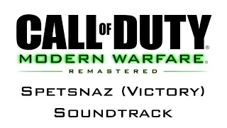 Spetsnaz (Victory) Soundtrack (Modern Warfare Remastered Multiplayer)