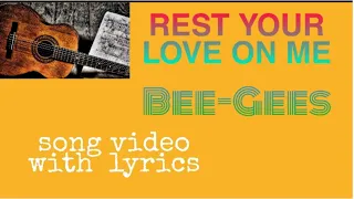 REST YOUR LOVE ON ME ( lyrics)