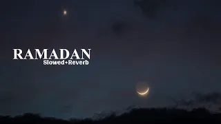 Ramadan nasheed-[Slowed+Reverb]