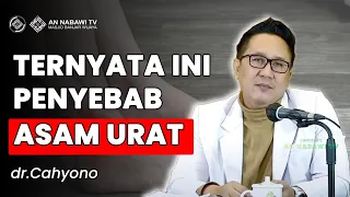 APA PENYEBAB KERAM DAN ASAM URAT? (CARA SEHAT ALA RASULULLAH - dr. R Cahyono Sp Naturopathy