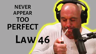 Law 46 Avoid Envy Never Appear Too Perfect (Like Joe Rogan) 48 Laws of Power Summary Each Law