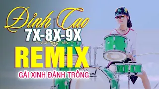 LK NHẠC TRẺ REMIX 7X 8X 9X MỚI NHẤT 2022 - NHẠC SÀN VŨ TRƯỜNG DJ GÁI XINH - NHẠC HOA LỜI VIỆT 2022