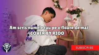 RIOO - Am scris numele tau pe o floare de mai (COVER) | Videoclip Oficial