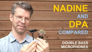 Nadine and DPA microphones for double bass COMPARED!
