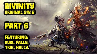 Divinity Original Sin 2 with Pallytime, TrikSlyr & AuraHolly - Part 6