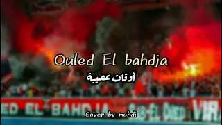 Ouled El Bahdja ولاد البهجة - w9at 3siba أوقات عصيبة - Cover