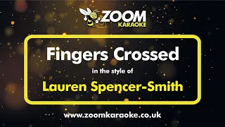 Lauren Spencer-Smith - Fingers Crossed - Karaoke Version from Zoom Karaoke
