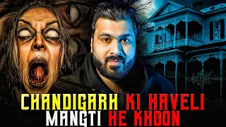 CHANDIGARH Ki HAVELI Mangti He Khoon | Real Horror Story | Subscriber Story