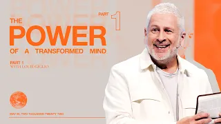 The Power of a Transformed Mind - Louie Giglio