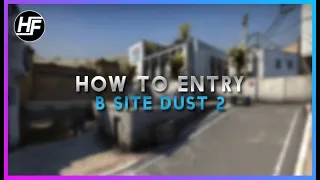 How to Entry - B Site Dust 2
