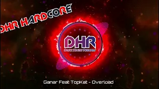 Ganar Feat TopKat - Overload - DHR Hardcore - DHR