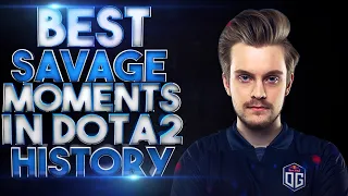 BEST Savage Moments in Dota 2 History