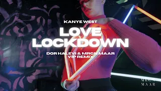 Kanye West - Love Lockdown (Dor Halevi & MRGN MAAR VIP Remix)