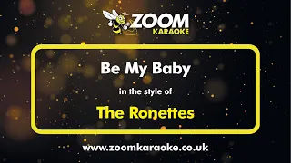 The Ronettes - Be My Baby - Karaoke Version from Zoom Karaoke