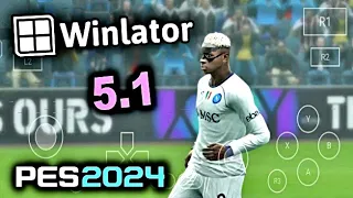 PES 2024 Winlator 5.1 - Season 23/24 Update PES 2013 Winlator Android - PES 24 Winlator Tap Tuber