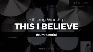 This I Believe - Hillsong Worship (Drum Tutorial/Play-Through)